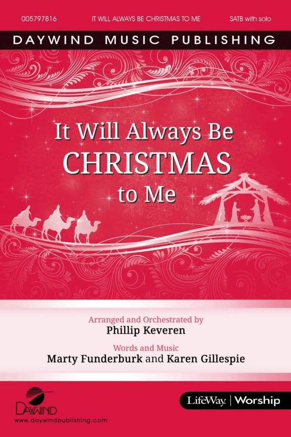 It Will Always Be Christmas to Me – Christmas Anthem cover. SATB anthem written by Marty Funderburk & Karen Gillespie and arranged by Phillip Keveren. Heartfelt Christmas choir music.
