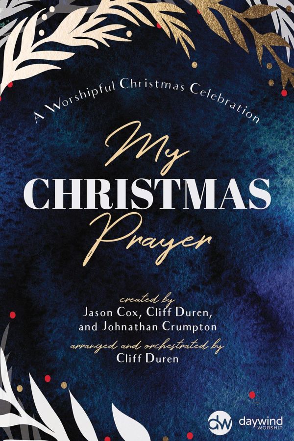 My Christmas Prayer – Worshipful Christmas Musical cover. Powerful Christmas presentation created by Jason Cox, Cliff Duren & Johnathan Crumpton for church choirs.