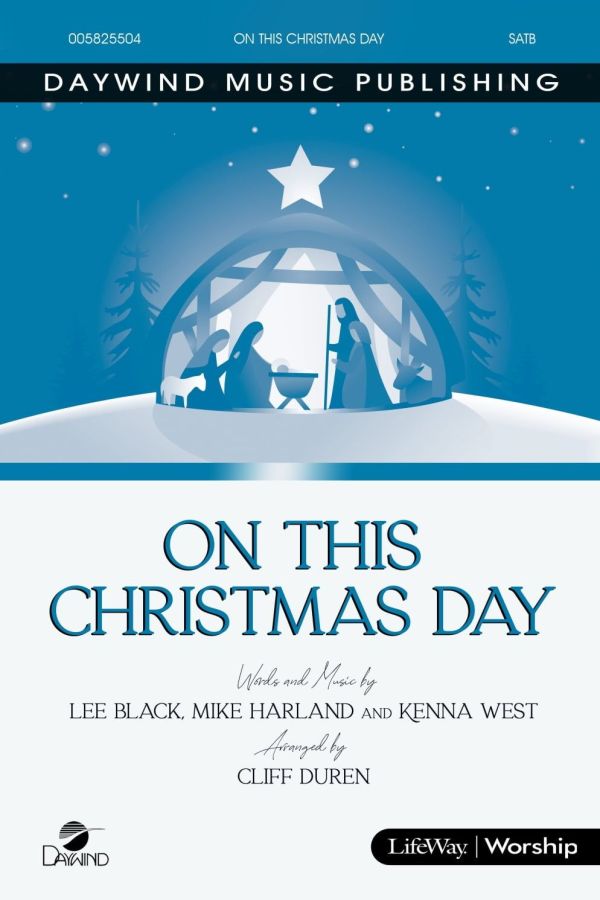 On This Christmas Day – Christmas Anthem cover. SATB anthem written by Lee Black, Mike Harland & Kenna West and arranged by Cliff Duren. Beautiful Christmas choir music.