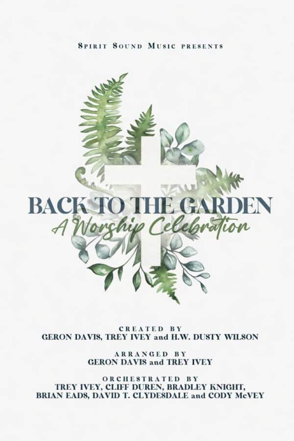 Back to the Garden Worship Celebration Musical cover - SATB Easter Musical by Daywind