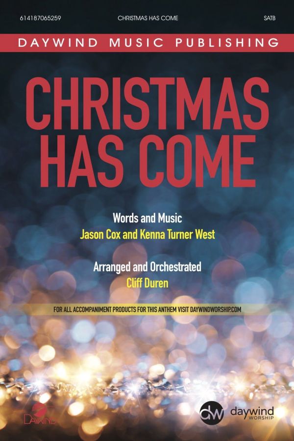 Christmas Has Come – Uplifting Christmas Anthem arranged by Cliff Duren. Joyful gospel song perfect for church choirs and Christmas services.