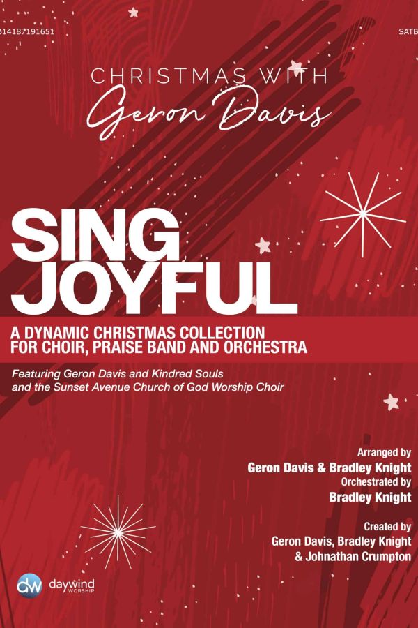 Sing Joyful – Christmas Collection by Geron Davis & Bradley Knight. Dynamic Christmas choral resource for church choirs and worship teams.