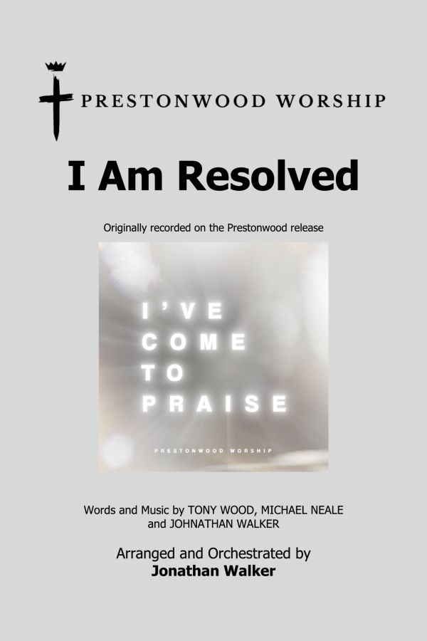 I Am Resolved choral anthem cover from Prestonwood Worship – arranged and orchestrated by Jonathan Walker for SATB choir with solo option, Daywind Worship