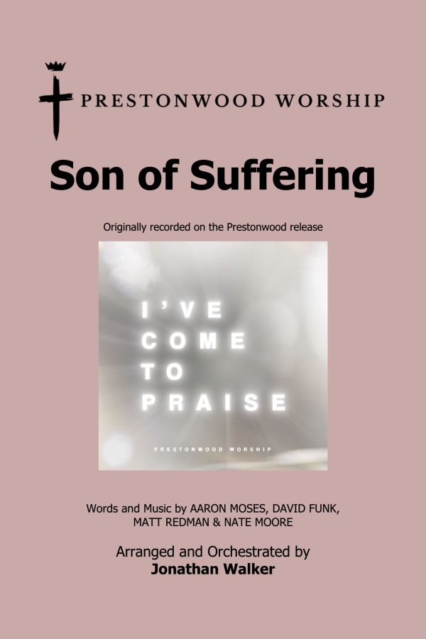 Son of Suffering choral anthem cover from Prestonwood Worship – arranged and orchestrated by Jonathan Walker for SATB choir with solo option, Daywind Worship