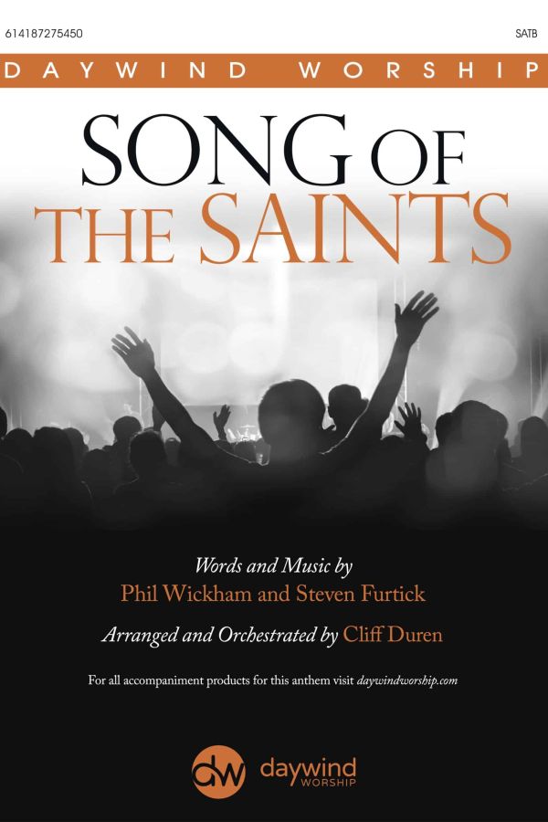 Song of the Saints choral anthem cover from Daywind Worship – all-choir SATB anthem by Phil Wickham & Steven Furtick, arranged & orchestrated by Cliff Duren