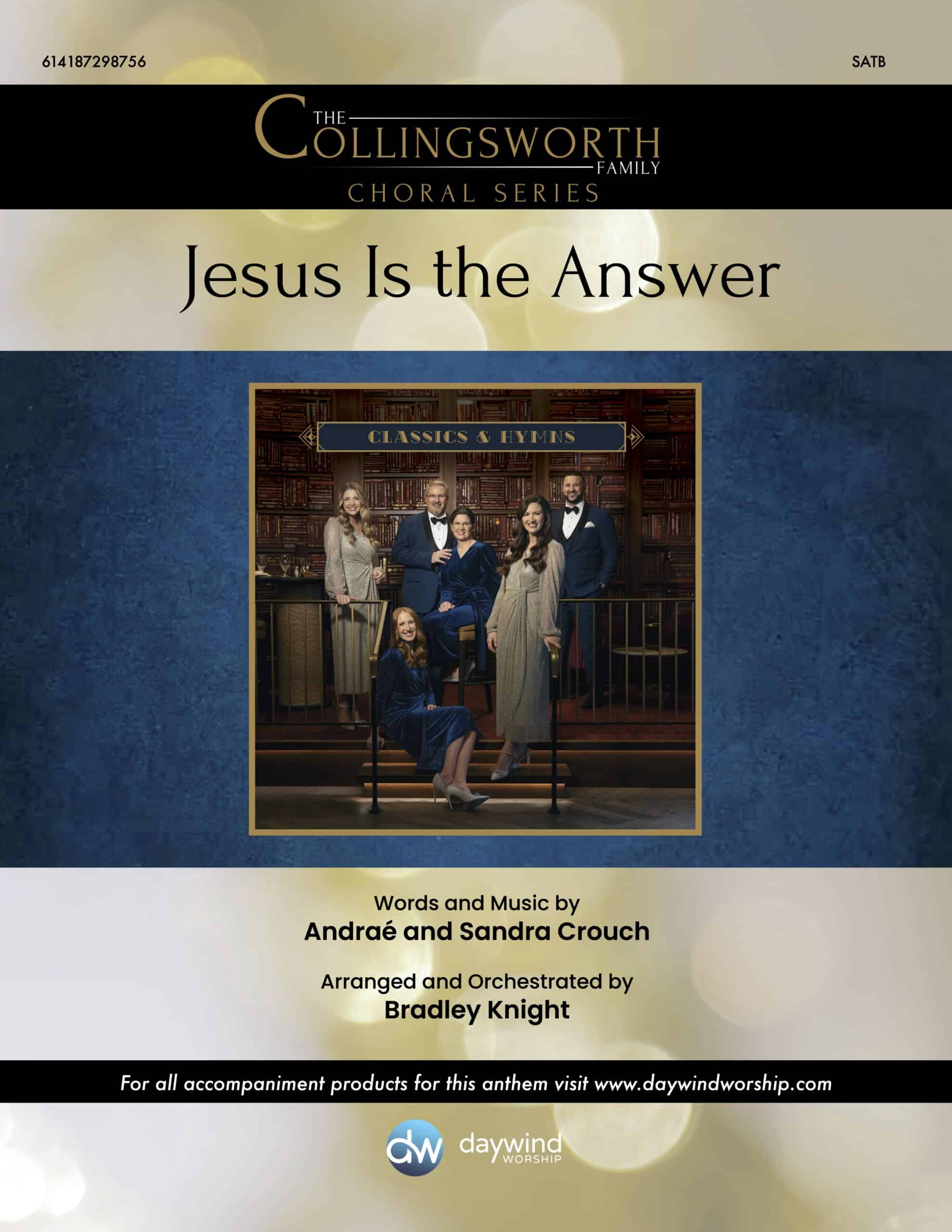 Jesus Is the Answer choral anthem cover – Collingsworth Family arrangement by Bradley Knight – Daywind Worship