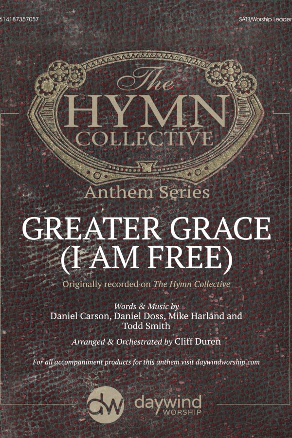 Greater Grace (I Am Free) choral anthem cover from The Hymn Collective – Daywind Worship