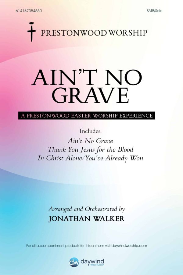 Ain’t No Grave choral anthem cover from Prestonwood Worship – Daywind Worship
