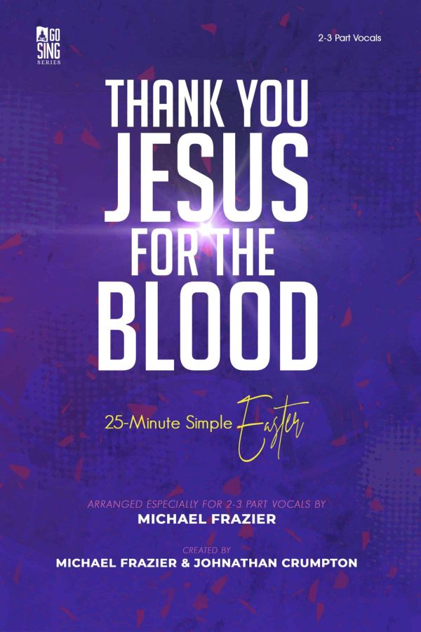 Thank You Jesus for the Blood choral anthem cover – Michael Prazer / Prestonwood Worship – Daywind Worship