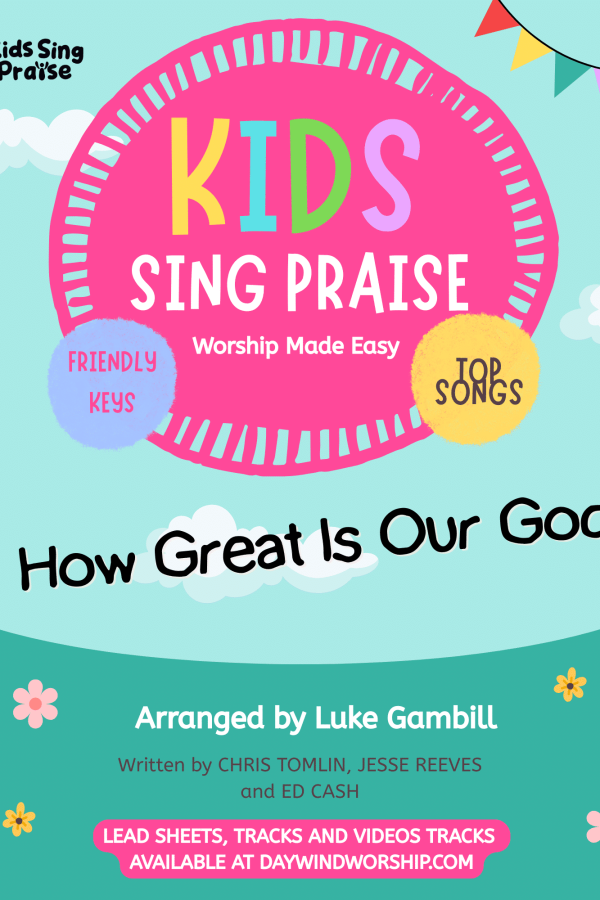 Kids Sing Praise "How Great Is Our God" worship song cover – arranged by Luke Gambill for children's choir and kids ministry, Daywind Worship