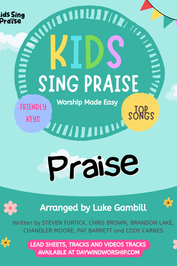 Kids Sing Praise "Praise" worship song cover – arranged by Luke Gambill for children's choir and kids ministry, Daywind Worship