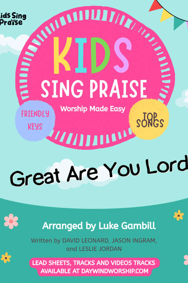 Kids Sing Praise "Great Are You Lord" worship song cover – arranged by Luke Gambill for children's choir and kids ministry, Daywind Worship