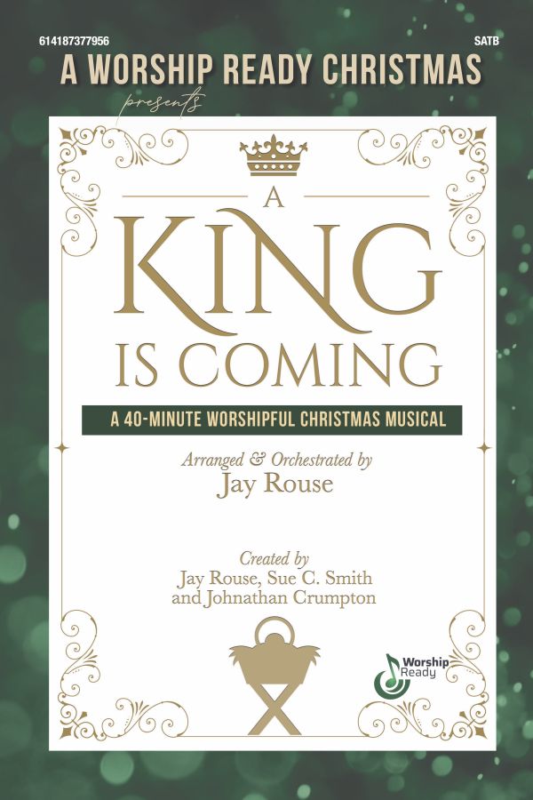 A King Is Coming – 40-Minute Christmas Musical | Jay Rouse