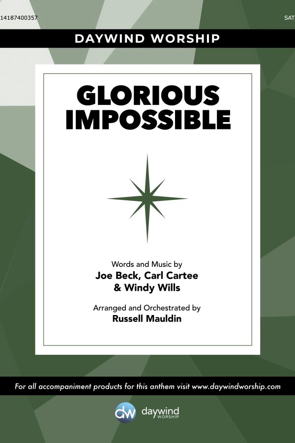 Glorious Impossible – SATB Christmas Anthem by Russell Mauldin (Daywind Worship)
