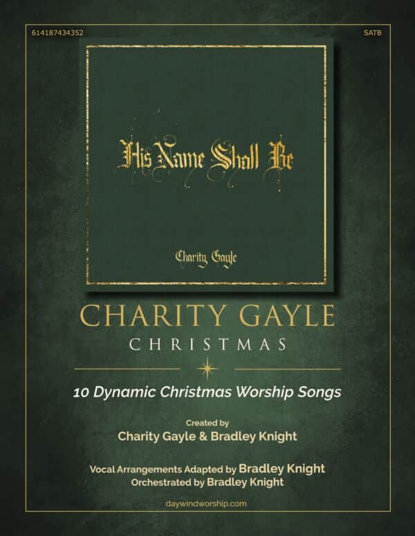 His Name Shall Be – Charity Gayle Christmas Choral Collection cover, arranged and orchestrated by Bradley Knight