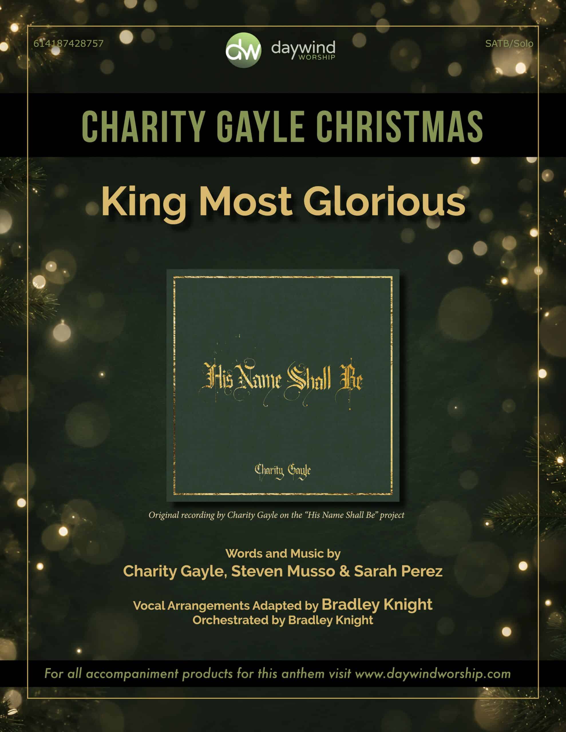 King Most Glorious – Charity Gayle SATB Christmas anthem, arranged and orchestrated by Bradley Knight