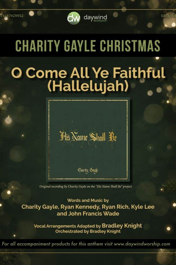 O Come All Ye Faithful (Hallelujah) – Charity Gayle SATB Christmas anthem, arranged and orchestrated by Bradley Knight