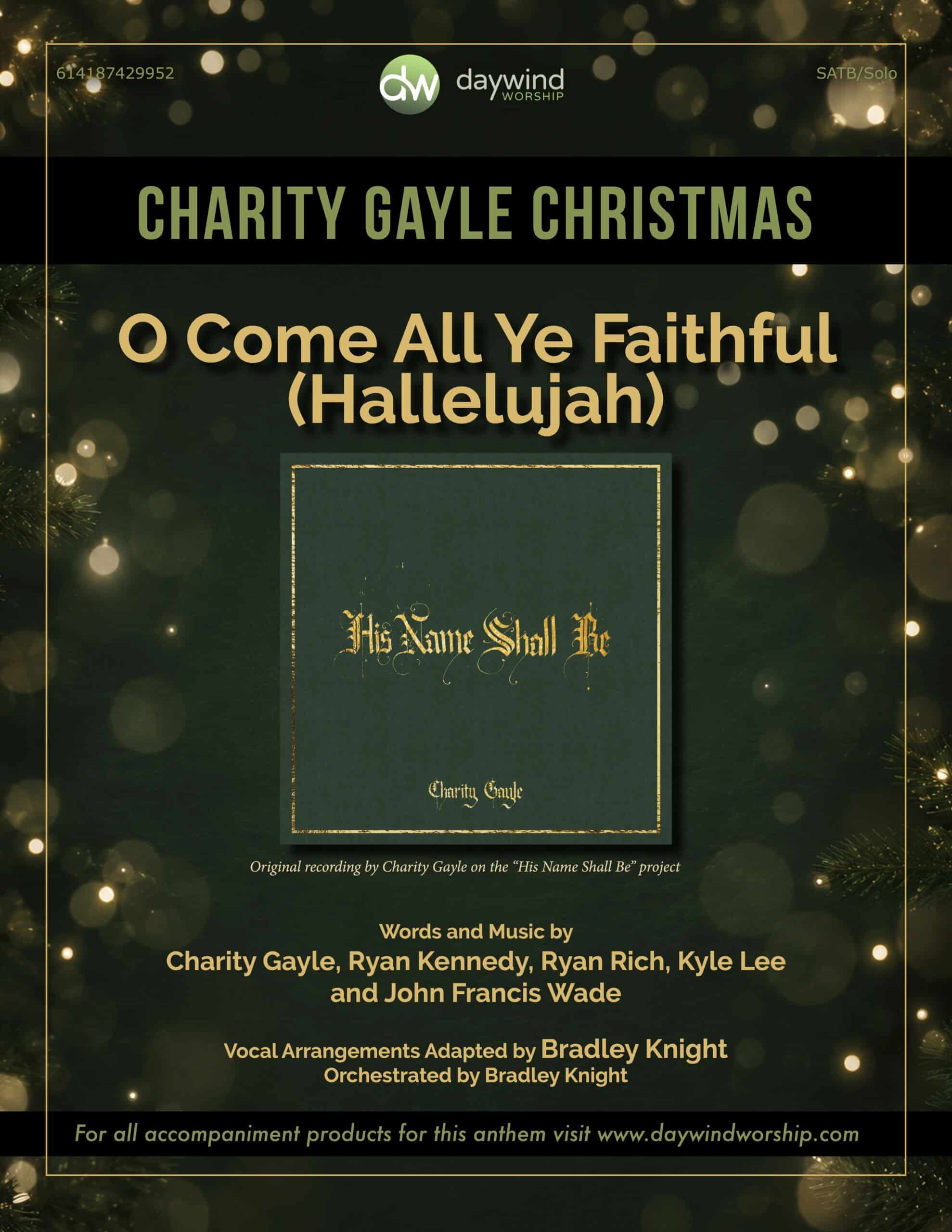 O Come All Ye Faithful (Hallelujah) – Charity Gayle SATB Christmas anthem, arranged and orchestrated by Bradley Knight