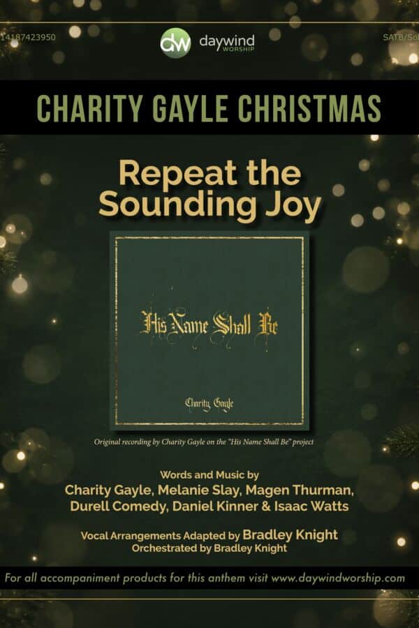 Repeat the Sounding Joy – Charity Gayle SATB Christmas anthem, arranged and orchestrated by Bradley Knight