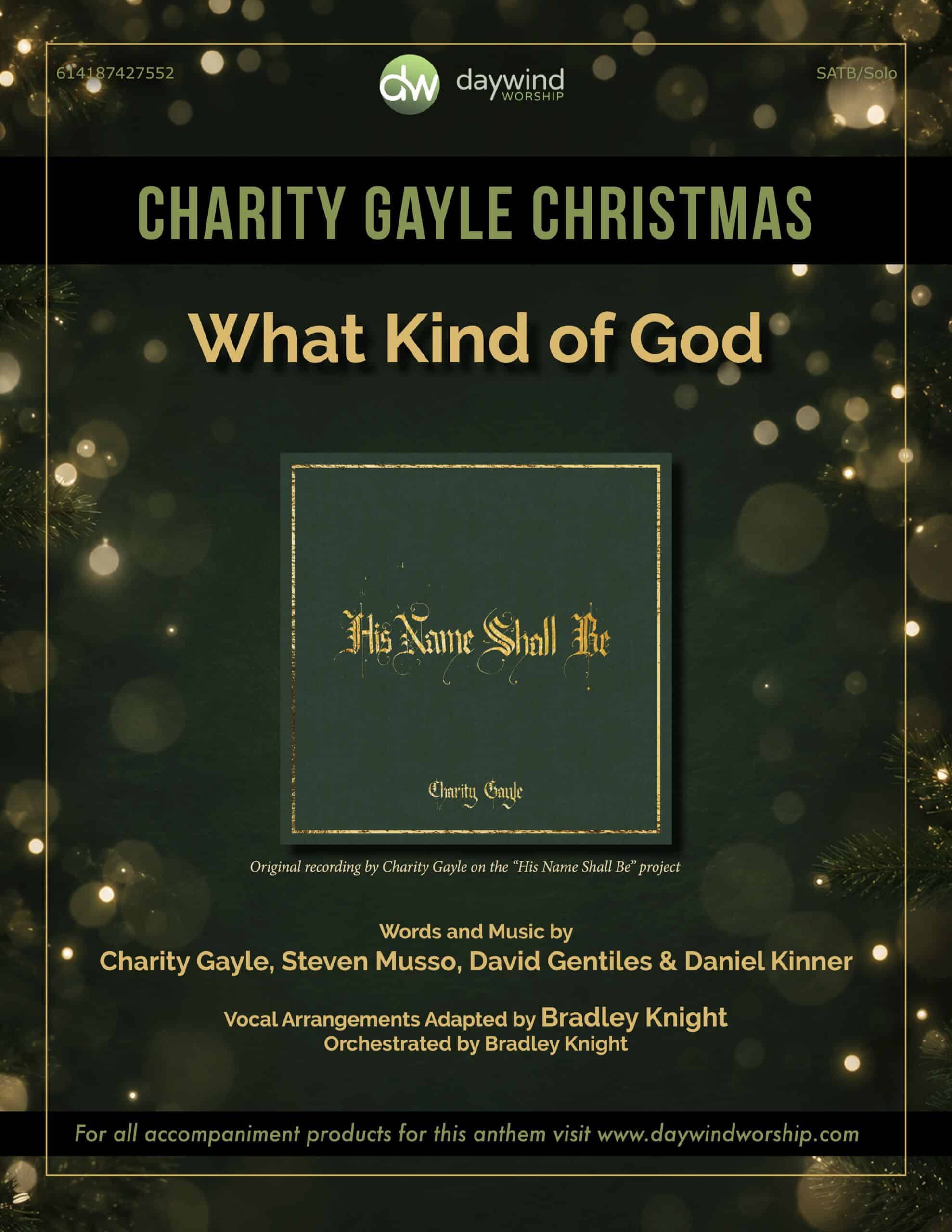 What Kind of God – Charity Gayle SATB Christmas anthem, arranged and orchestrated by Bradley Knight